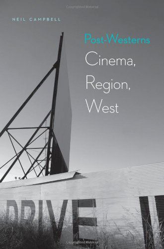 Post-Westerns: Cinema, Region, West - Postwestern Horizons - Neil Campbell - Books - University of Nebraska Press - 9780803234765 - October 1, 2013