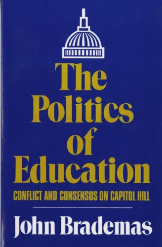 Cover for John Brademas · The Politics of Education: Conflict and Consensus on Capitol Hill - The Julian J. Rothbaum Distinguished Lecture Series (Paperback Book) (1987)