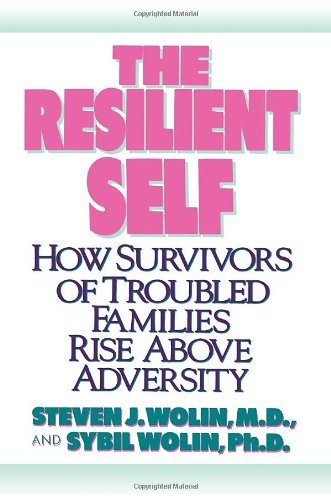 Cover for Sybil Wolin · The Resilient Self: How Survivors of Troubled Families Rise Above Adversity (Paperback Book) (1993)