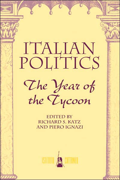 Cover for Richard S Katz · Italian Politics: The Year Of The Tycoon (Paperback Book) [New edition] (1996)