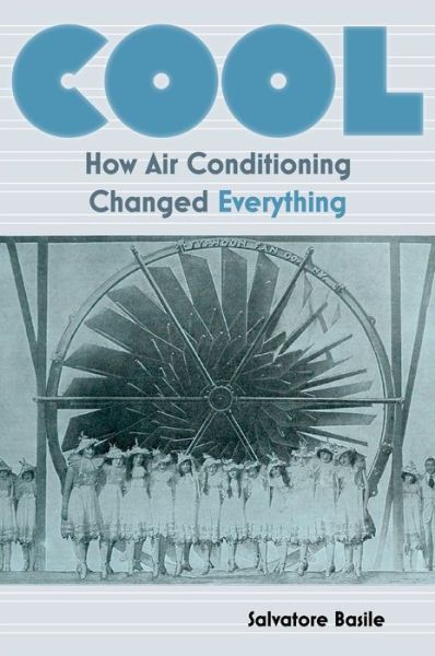 Cover for Salvatore Basile · Cool: How Air Conditioning Changed Everything (Hardcover Book) (2014)