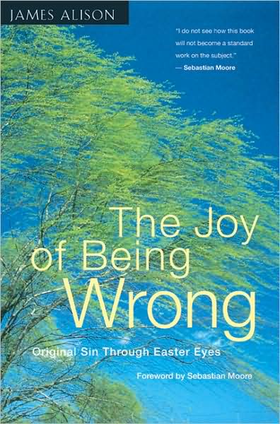 Cover for James Alison · Joy of Being Wrong: Original Sin Through Easter Eyes (Paperback Book) (1998)