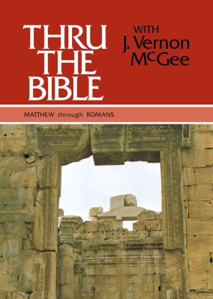 Cover for Dr J Vernon Mcgee · Matthew Through Romans - Thru the Bible Commentary (Hardcover Book) (1983)