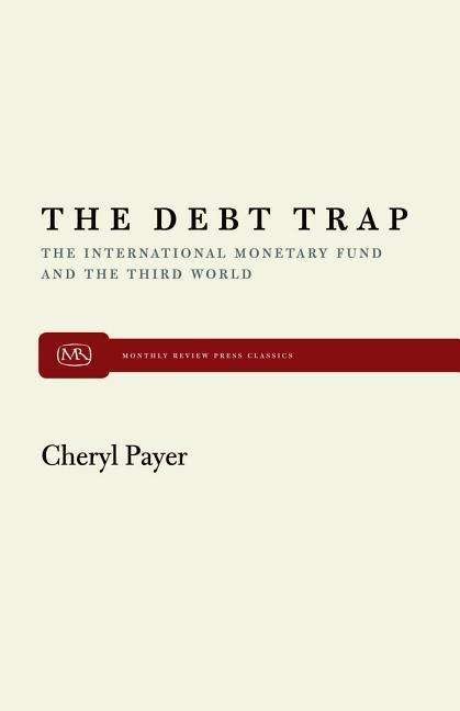 Cover for Cheryl Payer · The Debt Trap: International Monetary Fund and the Third World (Paperback Book) [Rev edition] (1974)