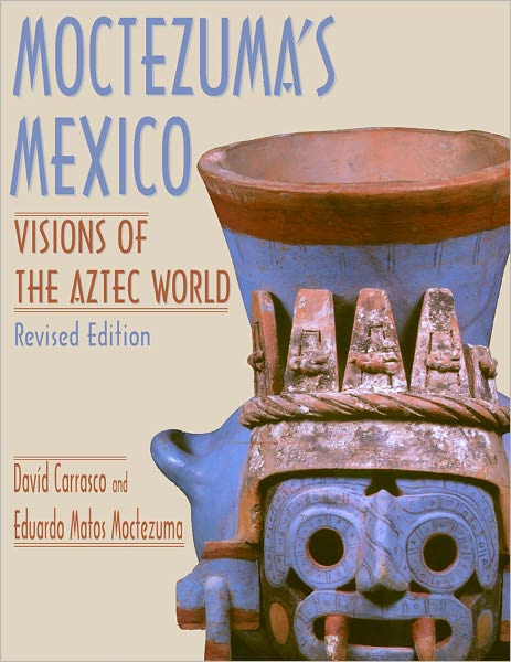 Cover for David Carrasco · Moctezuma's Mexico: Visions of the Aztec World (Paperback Book) [2nd Revised edition] (2003)