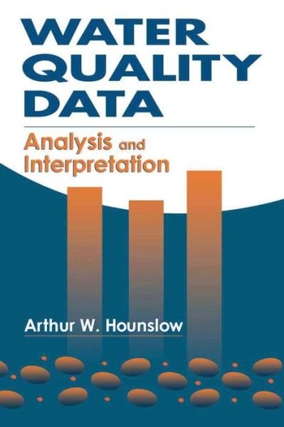 Cover for Hounslow, Arthur (Oklahoma State University, Stillwater, Oklahoma, USA) · Water Quality Data: Analysis and Interpretation (Hardcover Book) (1995)