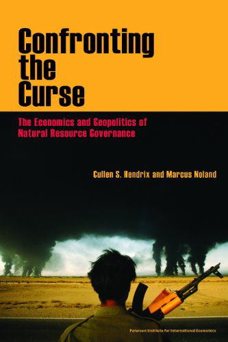 Cover for Cullen Hendrix · Confronting the Curse – The Economics and Geopolitics of Natural Resource Governance (Paperback Book) (2014)