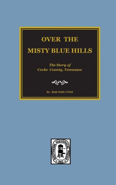 Cover for Ruth Webb O'Dell · Over the misty blue hills (Bok) (2016)