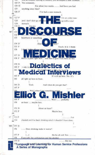 Cover for Mishler, Elliot G (Harvard Medical School, Cambridge Hospital) · The Discourse of Medicine: Dialectics of Medical Interviews (Hardcover Book) (1985)