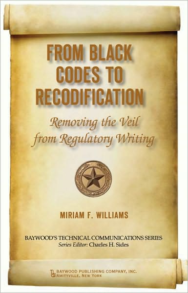 Cover for Miriam Williams · From Black Codes to Recodification: Removing the Veil from Regulatory Writing - Baywood's Technical Communications (Hardcover Book) (2010)