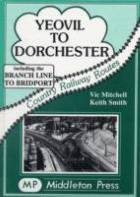 Cover for Vic Mitchell · Yeovil to Dorchester - Country railway route albums (Gebundenes Buch) (1990)