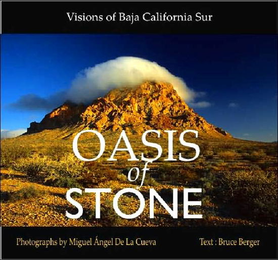 Cover for Bruce Berger · Oasis of Stone: Visions of Baja California Sur (Hardcover Book) (2007)