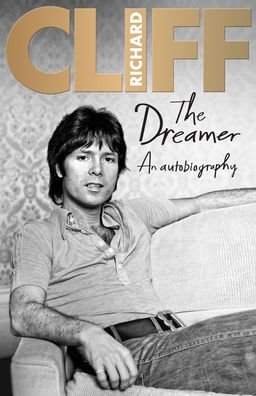 Cover for Cliff Richard · The Dreamer: An Autobiography (Gebundenes Buch) (2020)