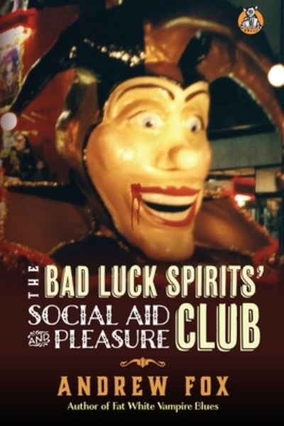 Cover for Andrew Fox · The Bad Luck Spirits' Social Aid and Pleasure Club (Paperback Book) (2021)