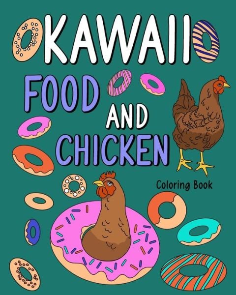 Cover for Inc. Blurb · Kawaii Food and Chicken Coloring Book (Taschenbuch) (2024)