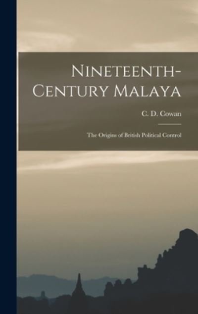 Cover for C D (Charles Donald) Cowan · Nineteenth-century Malaya (Inbunden Bok) (2021)