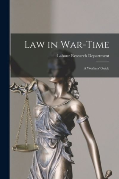 Cover for Labour Research Department · Law in War-time (Paperback Book) (2021)