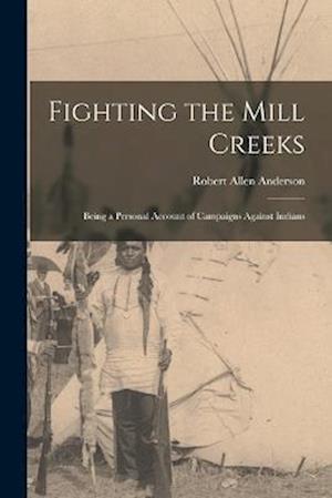 Cover for Robert Allen Anderson · Fighting the Mill Creeks (Book) (2022)