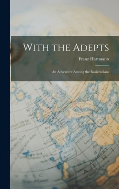 Cover for Franz Hartmann · With the Adepts (Buch) (2022)