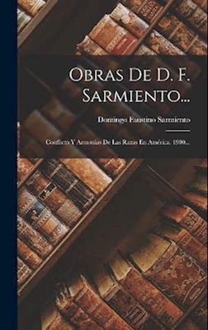 Obras de D. F. Sarmiento... - Domingo Faustino Sarmiento - Boeken - Creative Media Partners, LLC - 9781018684765 - 27 oktober 2022