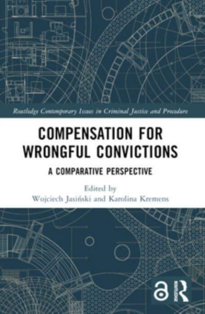 Compensation for Wrongful Convictions: A Comparative Perspective - Routledge Contemporary Issues in Criminal Justice and Procedure (Pocketbok) (2024)