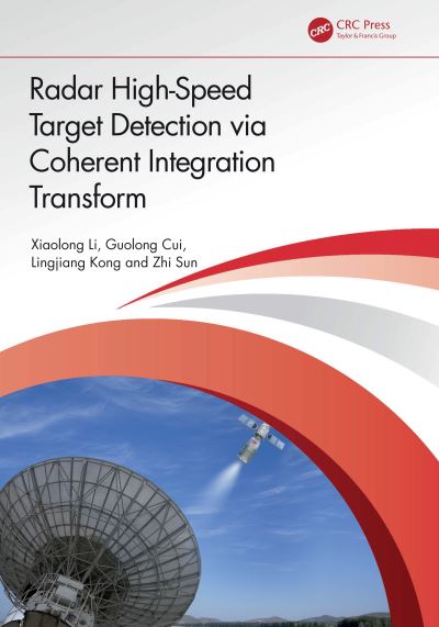 Xiaolong Li · Radar High-Speed Target Detection via Coherent Integration Transform (Inbunden Bok) (2024)