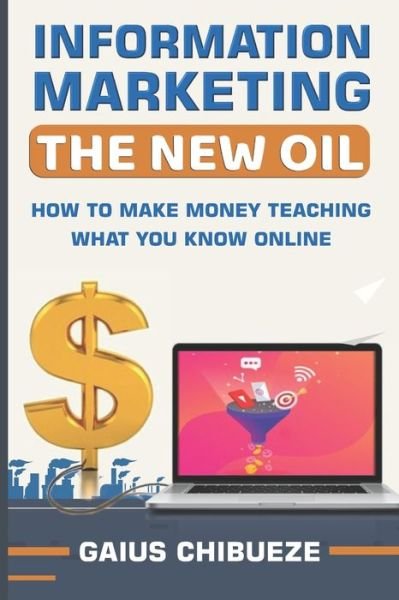 Cover for Gaius Chibueze · Information Marketing : the New Oil (Paperback Book) (2019)