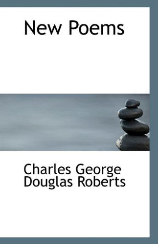 Cover for Charles George Douglas Roberts · New Poems (Paperback Book) (2009)