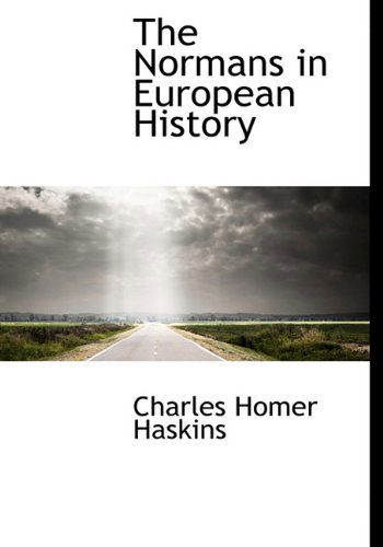 Cover for Charles Homer Haskins · The Normans in European History (Hardcover Book) (2009)