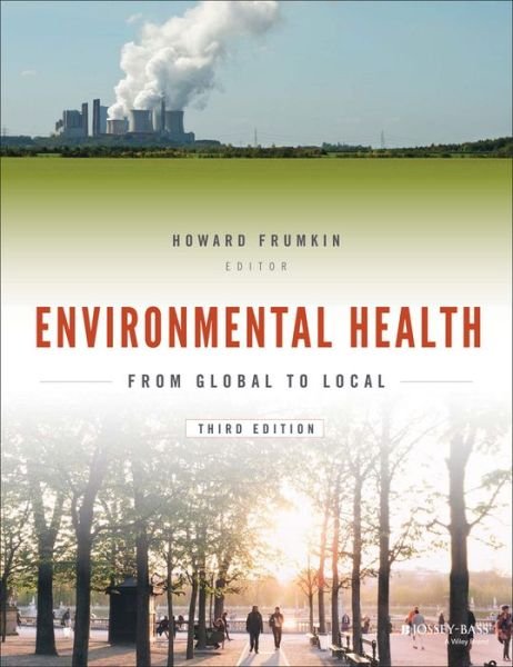 Cover for H Frumkin · Environmental Health: From Global to Local - Public Health / Environmental Health (Paperback Book) (2016)