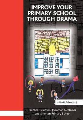 Cover for Rachel Dickinson · Improve your Primary School Through Drama (Hardcover Book) (2016)