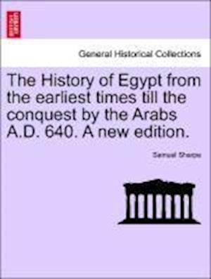 Cover for Samuel Sharpe · The History of Egypt from the Earliest Times Till the Conquest by the Arabs A.D. 640. a New Edition. (Taschenbuch) (2011)