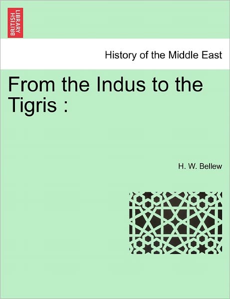 Cover for H W Bellew · From the Indus to the Tigris (Pocketbok) (2011)