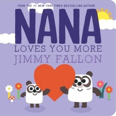 Cover for Jimmy Fallon · Nana Loves You More (Board book) (2024)