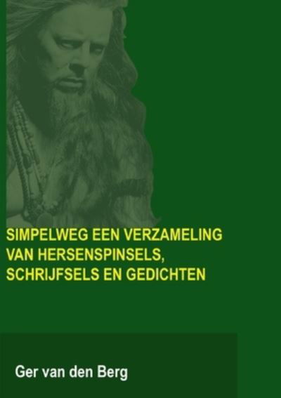 Cover for Ger Van Den Berg · Simpelweg Een Verzameling Van Hersenspinsels, Schrijfsels en Gedichten (Bok) (2013)