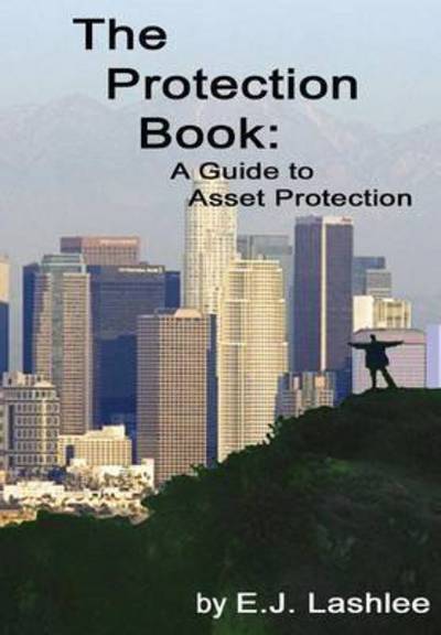 Cover for E J Lashlee · The Protection Book. a Guide to Asset Protection (Hardcover Book) (2013)