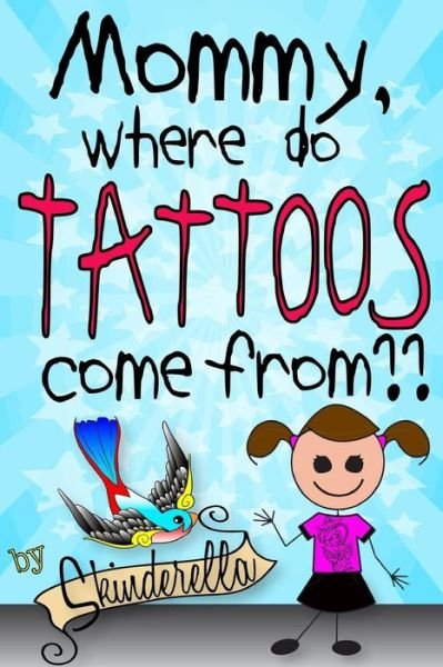 Cover for Skinderella · Mommy, Where Do Tattoos Come From? (Paperback Bog) (2015)