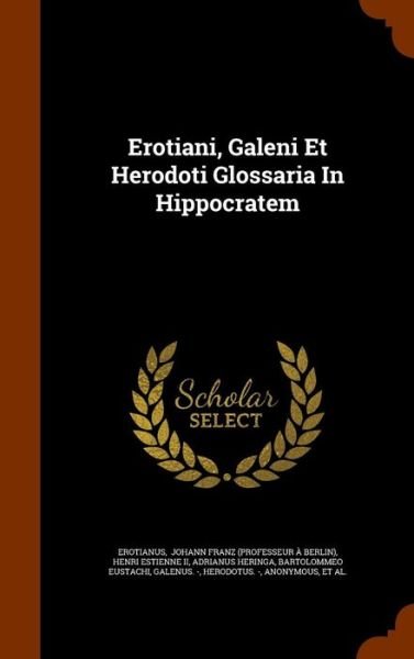 Cover for Erotianus · Erotiani, Galeni Et Herodoti Glossaria in Hippocratem (Hardcover Book) (2015)