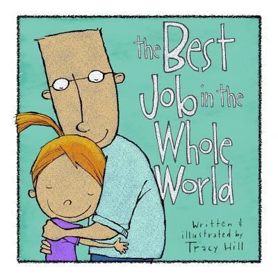 Cover for Tracy Hill · The Best Job in the Whole World (Paperback Book) (2017)