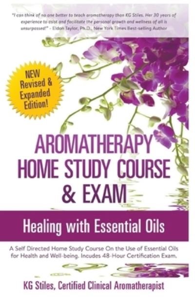 Aromatherapy Home Study Course & Exam - Kg Stiles - Bücher - Draft2Digital - 9781393396765 - 31. März 2020