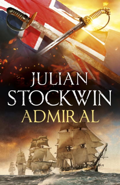 Cover for Julian Stockwin · Admiral: Thomas Kydd 27 - Thomas Kydd (Hardcover Book) (2024)