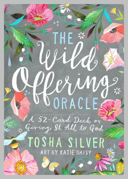 The Wild Offering Oracle: A 52-Card Deck on Giving It All to God - Tosha Silver - Bøker - Hay House Inc - 9781401954765 - 4. september 2018