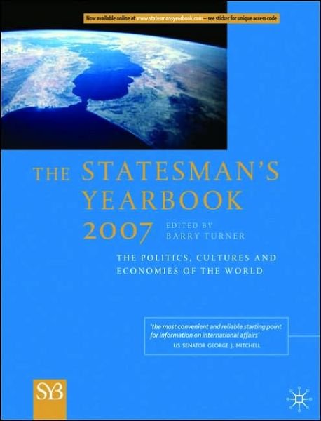 The Statesman's Yearbook 2007: The Politics, Cultures and Economies of the World - Barry Turner - Books - Palgrave USA - 9781403992765 - October 1, 2006
