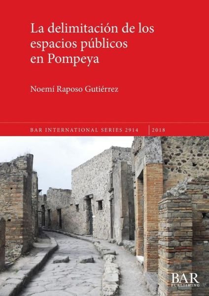 Cover for Noemí Raposo Gutiérrez · La delimitación de los espacios públicos en Pompeya (Pocketbok) (2018)