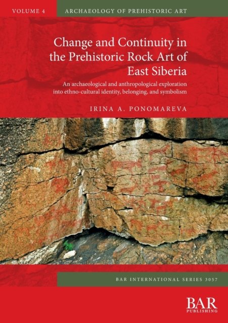 Cover for Irina A. Ponomareva · Change and Continuity in the Prehistoric Rock Art of East Siberia (Paperback Bog) (2021)