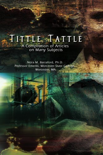 Tittle Tattle: a Compilation of Articles on Many Subjects - Nora Barraford - Livros - AuthorHouse - 9781418446765 - 1 de fevereiro de 2006
