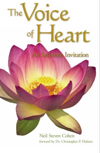 The Voice of Heart: an Intimate Invitation - Neil Steven Cohen - Books - BookSurge Publishing - 9781419647765 - December 27, 2006