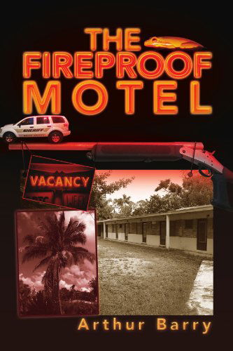 Cover for Arthur Barry · The Fireproof Motel (Paperback Book) (2008)