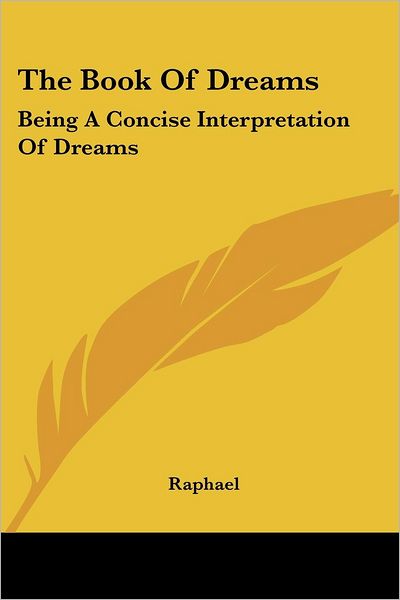 Cover for Raphael · The Book of Dreams: Being a Concise Interpretation of Dreams (Taschenbuch) (2006)