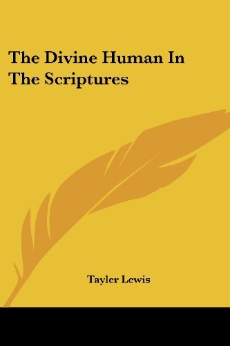 Cover for Tayler Lewis · The Divine Human in the Scriptures (Taschenbuch) (2007)